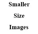 Smaller Images